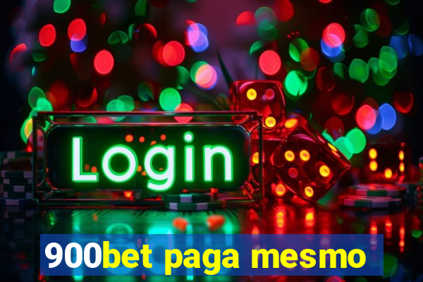 900bet paga mesmo